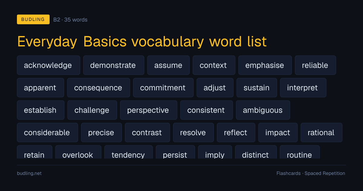 Everyday Basics vocabulary word list — 35 B2 English flashcards