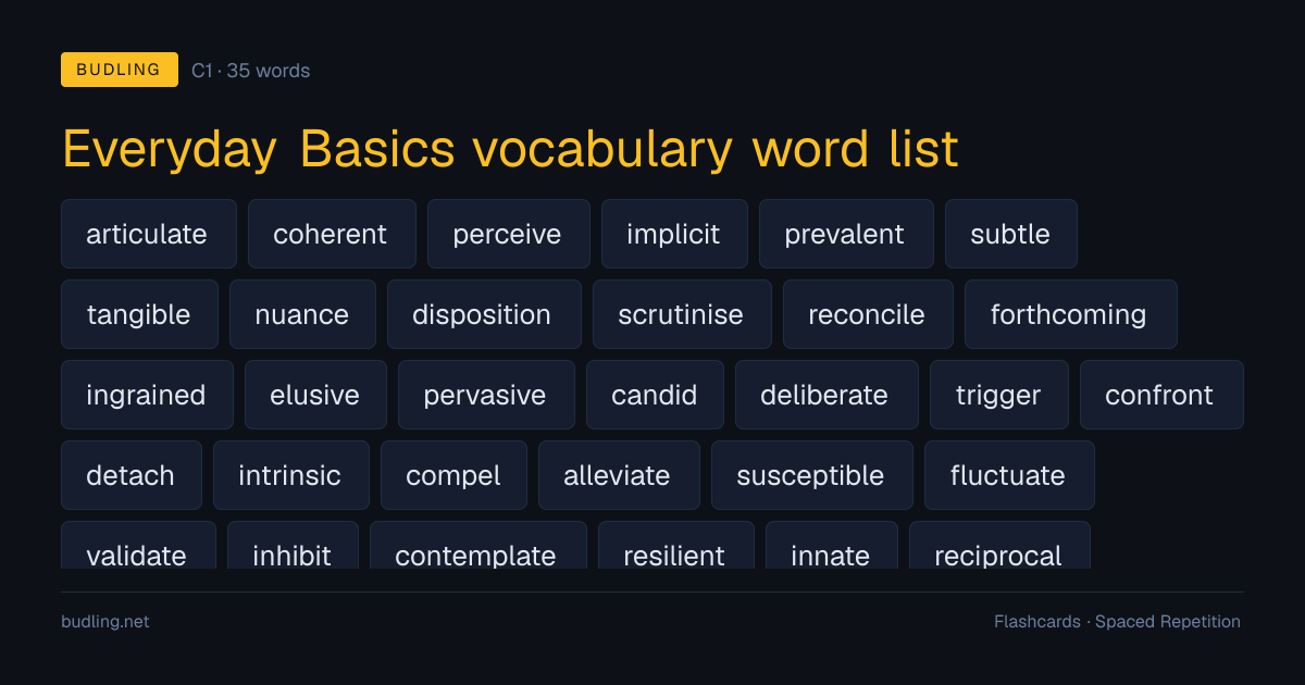 Everyday Basics vocabulary word list — 35 C1 English flashcards